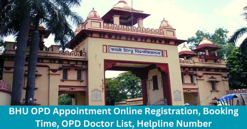 BHU OPD Appointment Online Registration, Booking Time, OPD Doctor List, Helpline Number