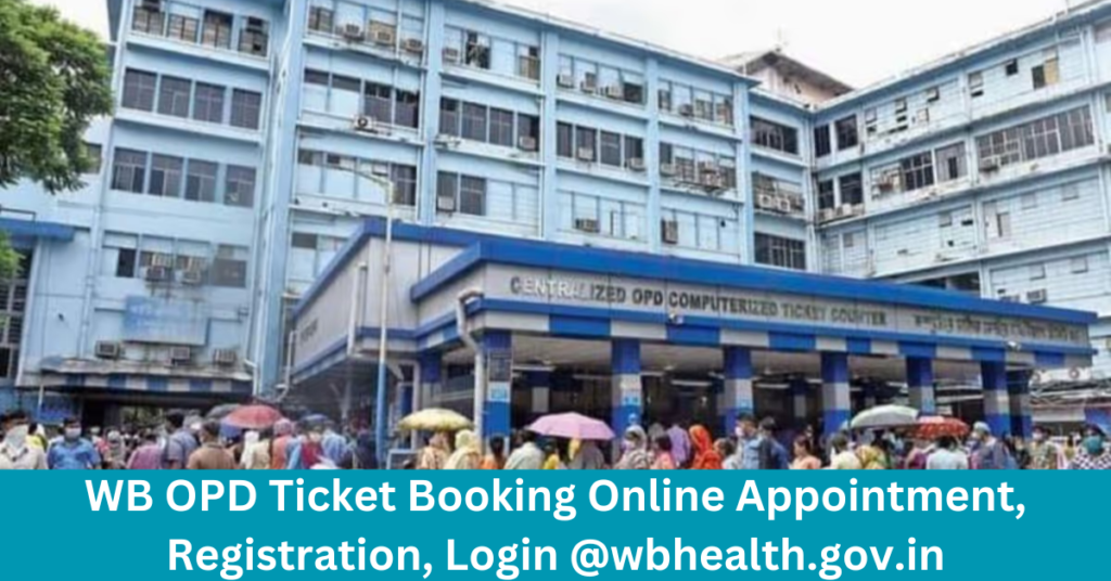 WB OPD Ticket Booking Online Appointment, Registration, Login @wbhealth.gov.in