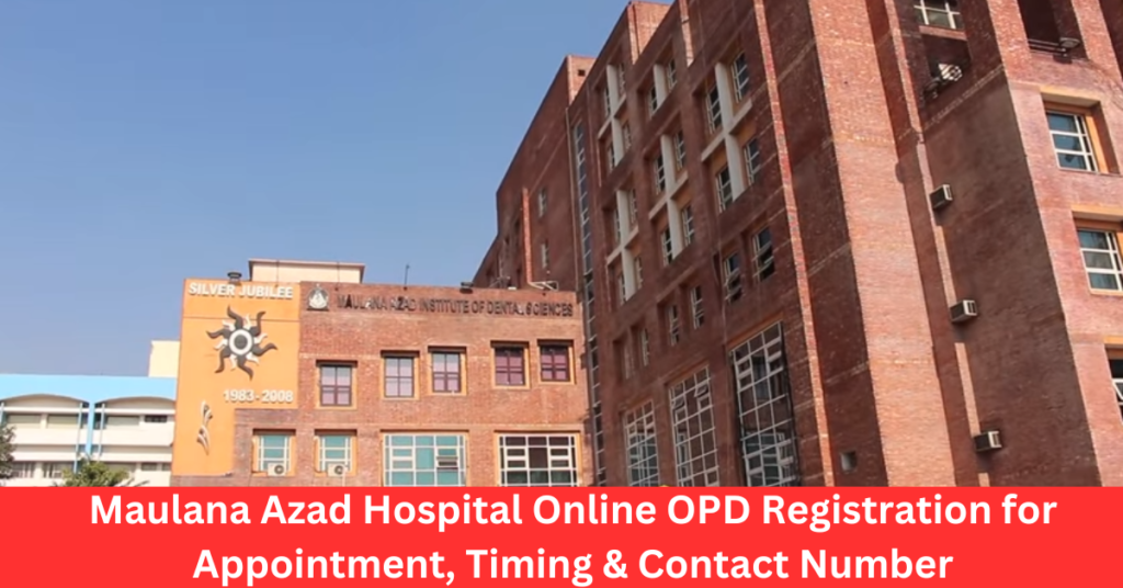 Maulana Azad Hospital Online OPD Registration for Appointment, Timing & Contact Number