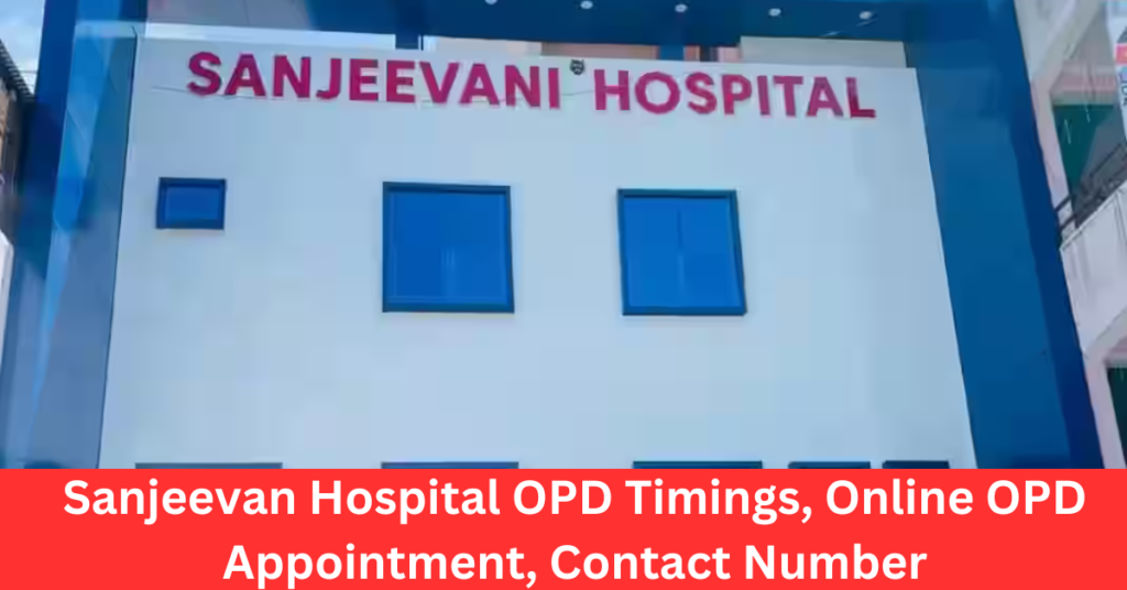 Sanjeevan Hospital Online OPD Registration & Booking