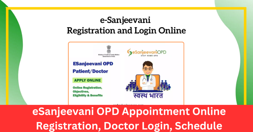 eSanjeevani OPD Appointment Online Registration, Doctor Login, Schedule @esanjeevaniopd.in