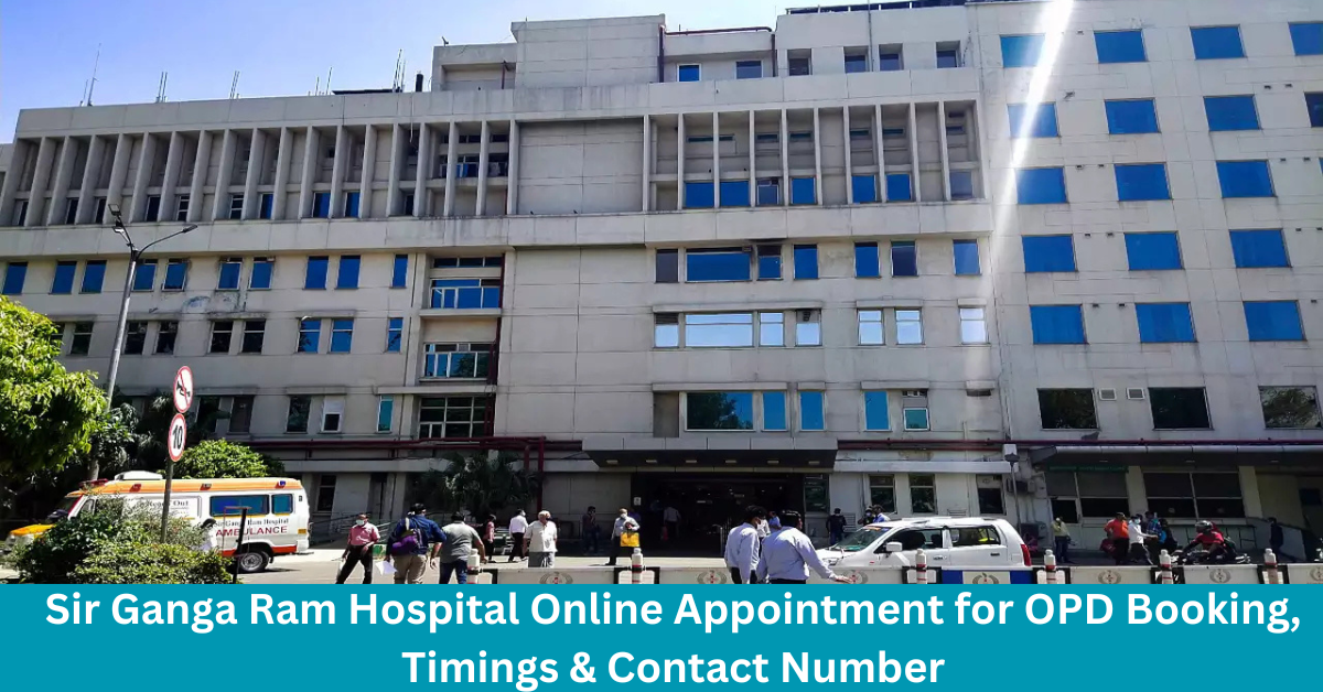 Sir Ganga Ram Hospital Online Appointment for OPD Booking Timings