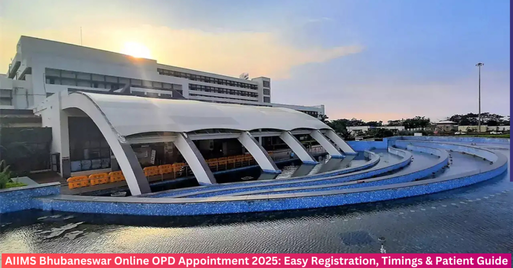 AIIMS Bhubaneswar Online OPD Appointment 2025: Easy Registration, Timings & Patient Guide